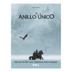 El Anillo único 2ª Ed. - Relatos de las Tierras Solitarias