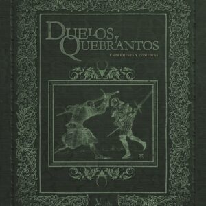 Villa y Corte: Duelos y Quebrantos